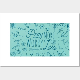 Pray More, Worry Less Bible Verse Posters and Art